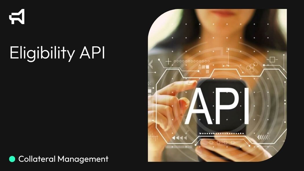 Smartstream Collateral Smartstream launch Eligibility API for fast access to collateral ...
