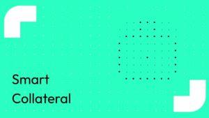 Smart Collateral