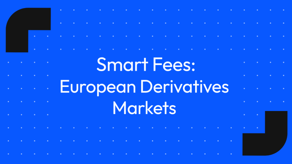 2026-07-08 Blog - Smart Fees | Smartstream Slide Title smart Fees European Derivatives Markets on a Blue Dotted Background with Black Curved Corner Shapes top-left and Bottom-right