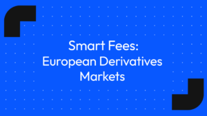 Slide Title smart Fees European Derivatives Markets on a Blue Dotted Background with Black Curved Corner Shapes top-left and Bottom-right